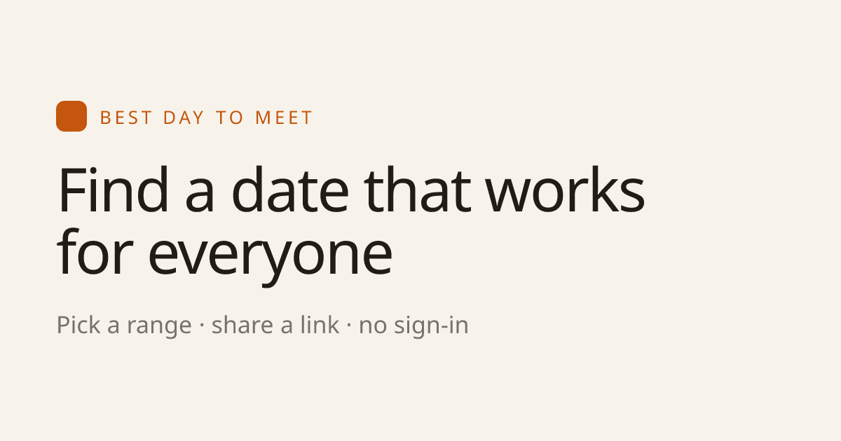 Best Day To Meet — find a date that works for everyone